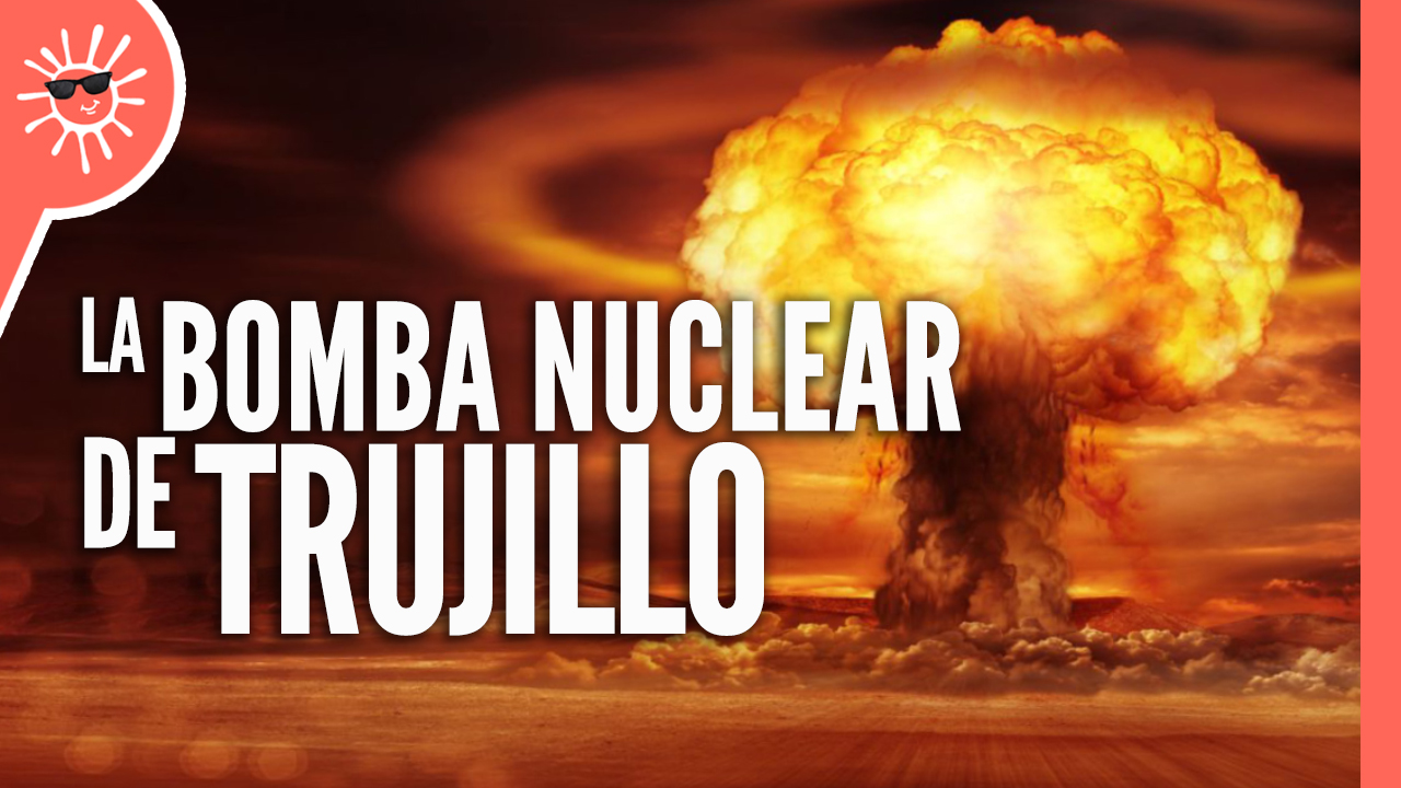 Bomba Nuclear Trujillo
